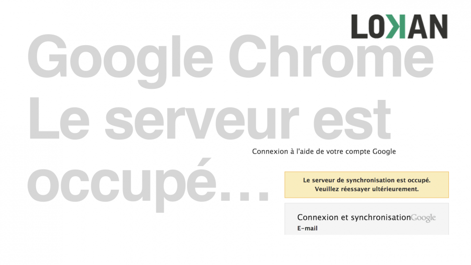 Si Google Chrome vous affiche "Le serveur de synchronisation est occupé"