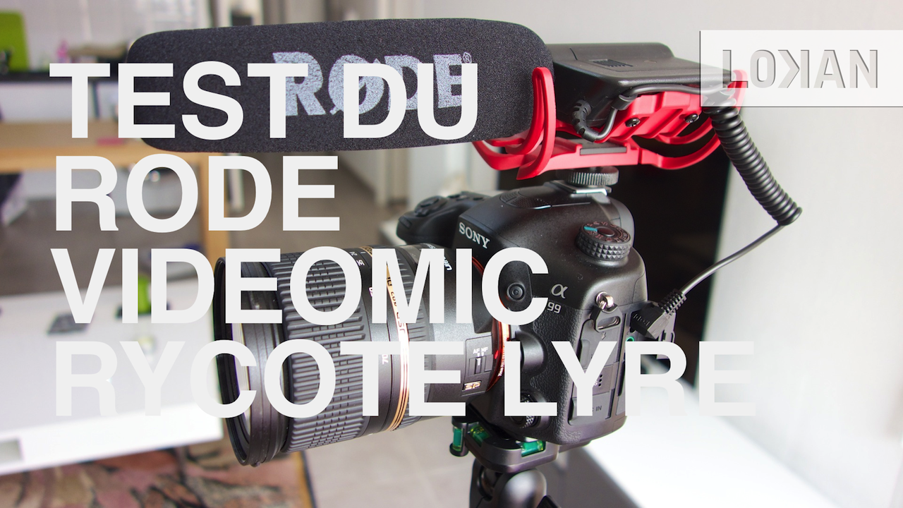 Présentation et test du micro Rode Videomic Rycote Lyre