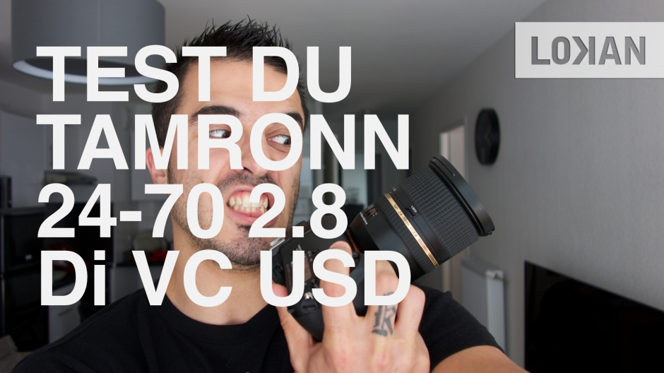 Présentation et test du Tamron 24-70mm Di USD