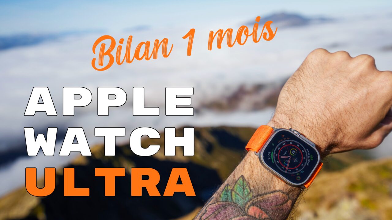 Test de l'Apple Watch Ultra : Bilan à un mois