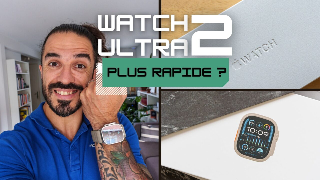 Déballage et premiers tests de l'Apple Watch Ultra 2